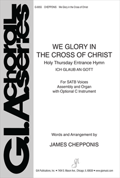 We Glory in the Cross of Christ by - Chepponis - for SATB