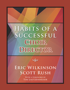 Habits of a Successful Choir Director by Wilkinson/Rush for Text