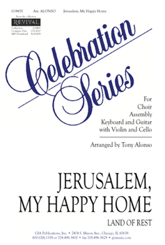 Jerusalem My Happy Home by - Tony Alonso - for SAB