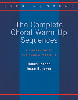 The Complete Choral Warm-Up Sequences