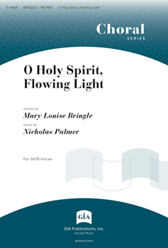 O Holy Spirit, Flowing Light - SATB edition