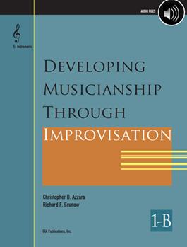 Developing Musicianship through Improvisation Book 1B by Azzara Christopher D for E-Flat Instruments (Texbook w/Audio)