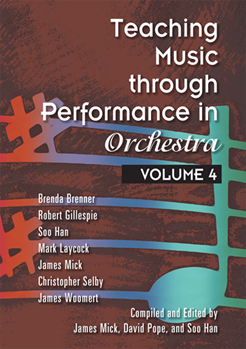 Teaching Music through Performance in Orchestra Volume 4