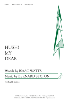 Hush! My Dear by Sexton Bernard for SATB a cappella