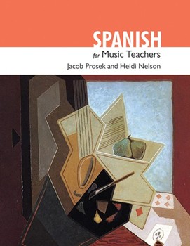 Spanish for Music Teachers by Prosek and Nelson for Text
