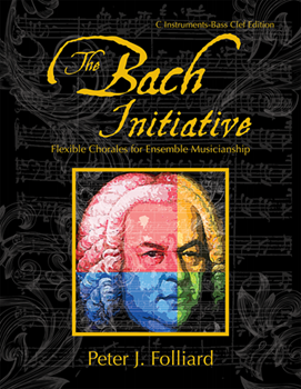 The Bach Initiative by Folliard Peter for C Bass Clef Instruments