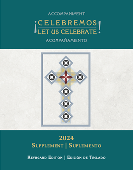 Celebremos/Let Us Celebrate Accompaniment 2024 Supplement - Keyboard edition