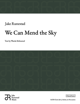 We Can Mend the Sky by Runestad Jake for SATB divisi