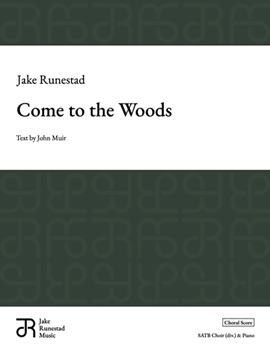 Come to the Woods by Runestad Jake for SATB