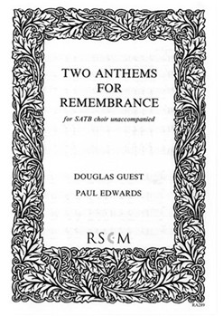 Two Anthems for Remembrance by Edwards and Guest for SATB
