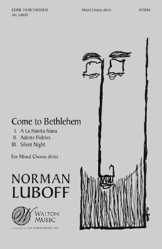 Come to Bethlehem (1. A La Nanita Nana, 2. Adeste Fideles, 3. Silent Night
