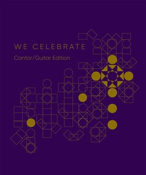 We Celebrate Cantor/Guitar Edition - 2024-2027