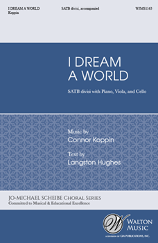 I Dream a World by Koppin Connor J Langston Hughes for SATB divisi and Piano