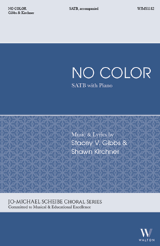 No Color by Gibbs and Kirchner for SATB and Piano