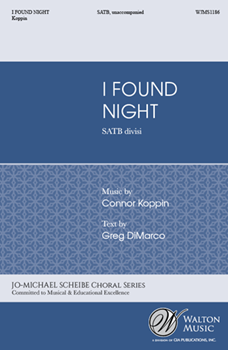 I Found Night by Koppin Connor J DiMarco Greg for SATB a cappella