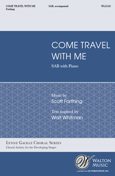 Come Travel With Me by Farthing Scott Walt Whitman for SAB and Piano