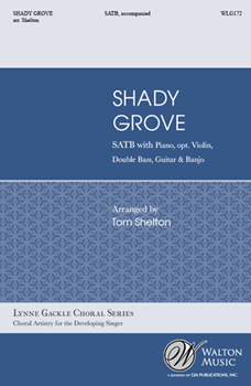 Shady Grove by - Shelton Tom - for SATB and Piano
