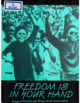 Freedom Is In Your Hand (Songs of Protest and Praise from South Africa - Collection with CD)