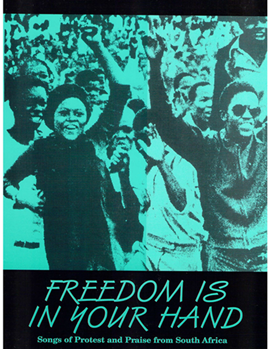 Freedom Is In Your Hand (Songs of Protest and Praise from South Africa - Collection)