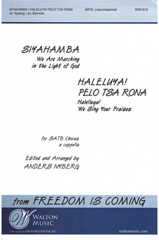 Siyahamba; Haleluya! Pelo Tsa Rona (We Are Marching in the Light of God; Halleluya! We Sing Your Praises)