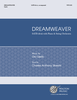 Dreamweaver by Gjeilo Ola Charles A Silvestri for SATB divisi and Piano