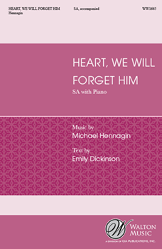Heart We Will Forget Him by Hennagin Michael Emily Dickinson for SA and Piano