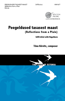 Peegeldused tasasest maast - Reflections from a Plain by Korvits Tonu with Flugelhorn for SATBdiv/Fl