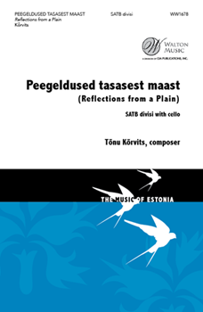 Peegeldused tasasest maast - Reflections from a Plain by Korvits Tonu with Cello for SATBdiv/Cl