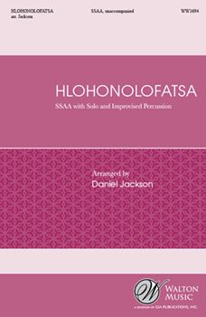 Hlohonolofatsa by South African Greeti - Jackson Daniel - for SSAA and Percussion