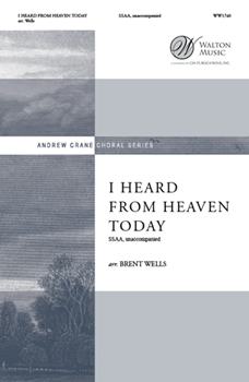 I Heard from Heaven Today by - Wells Brent - for SSAA a cappella (Trad African Amer Sp)