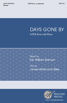 Days Gone By by Barnum Eric James Whitcomb Riley for SATB divisi and Piano