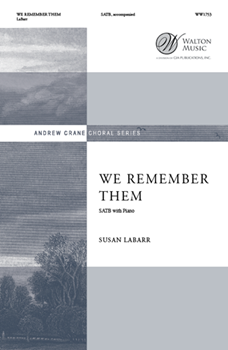 We Remember Them by LaBarr Susan Kamens and Riemer for SATB and Piano
