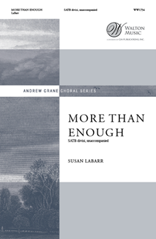 More than Enough by LaBarr Susan Wendell Berry for SATB divisi a cappella