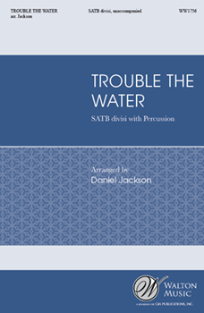 Trouble the Water by - Jackson Daniel - for SATBdiv/pe (Trad Spiritual)