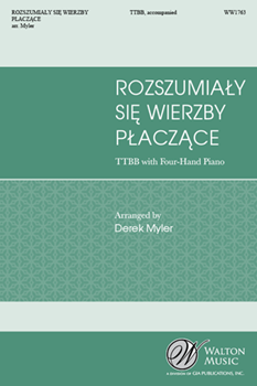 Rozszumialy Sie Wierzby Placzace - from the Willows There Came Up a Whispering by Agapkin Vasily - Myler Derek J - Slezak Roman for TTBB and Piano 4 Hands