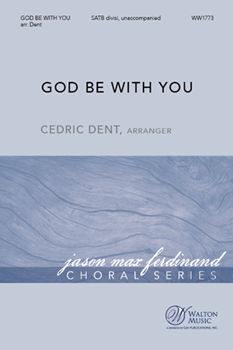 God Be With You - A Benediction by Tomer William G - Dent Cedric - Jeremiah E Rankin for SATB divisi a cappella