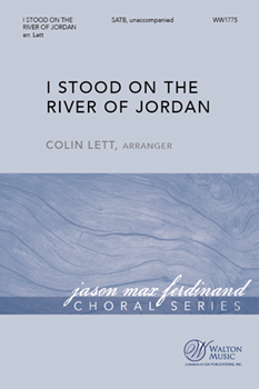 I Stood on the River of Jordan by Spiritual - Lett Colin - for SATB a cappella