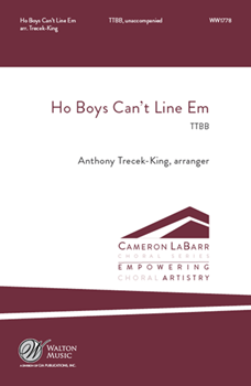 Ho Boys Can't Line Em by African-American Work Song - Trecek-King Anthony - for TTBB a cappella
