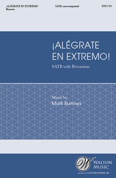 Alegrate En Extremo by Burrows Mark for SATB a cappella