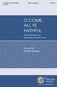 O Come All Ye Faithful by Wade John Francis - Hawes Patrick - for SATB and Organ (Optional Brass and Percussion)