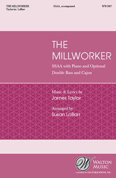 Millworker by Taylor James - LaBarr Susan - for SSAA and Piano (Optional Double Bass and Cajon)