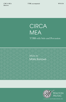 Circa Mea by Burrows Mark for TTBB and Piano