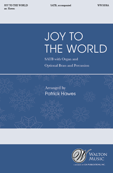 Joy to the World by - Hawes Patrick - for SATB and Organ (Optional Brass and Percussion)