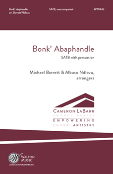 Bonk' Abaphandle by Traditional isiZulu Song - Barrett and Ndlovu - for SATB and Percussion