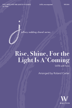 Rise Shine For the Light Is A'Coming