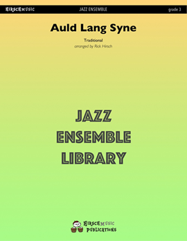 Auld Lang Syne by Traditional - Hirsch Rick - for Jazz Ensemble
