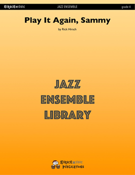 Play It Again Sammy by Hirsch Rick - Rick Hirsch - for Jazz Ensemble