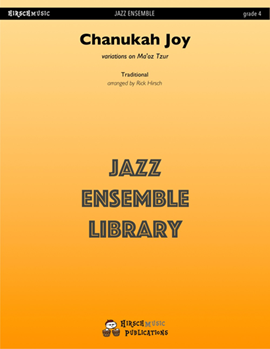 Chanukah Joy (Ma'oz Tzur Variations) by Traditional Jewish - Hirsch Rick - for Jazz Ensemble