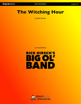The Witching Hour by Hirsch Rick - Rick Hirsch - for Jazz Ensemble