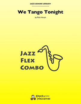We Tango Tonight by Hirsch Rick - Rick Hirsch - for Combo